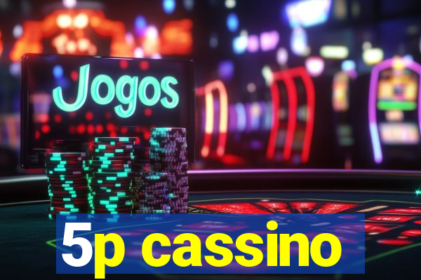 5p cassino